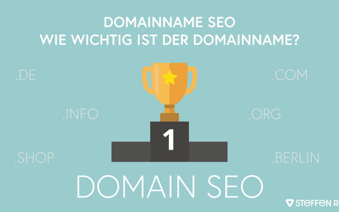 Domainname SEO – darauf solltest du bei der Auswahl achten!