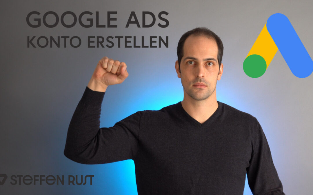 Google Ads Konto erstellen