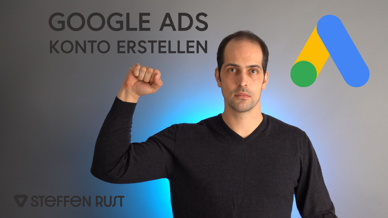 Google Ads Konto erstellen