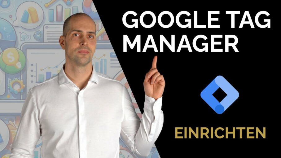 Google Tag Manager einrichten [12-2025] 💡 – die Grundlage für sauberes Tracking